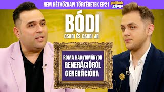 BÓDI CSABI ÉS BÓDI CSABI JR  ROMA HAGYOMÁNYOK GENERÁCIÓRÓL GENERÁCIÓRA  Palikék Világa by Manna [upl. by Aihtiekal138]