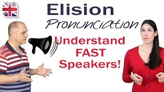 Elision Pronunciation  How to Understand Fast English Speakers [upl. by Aicilef491]