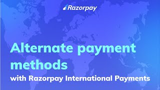 Alternate Payment Methods with Razorpay International Payments [upl. by Aisatna768]