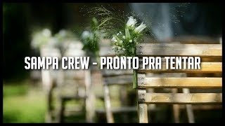 SAMPA CREW  PRONTO PRA TENTAR LANÇAMENTO 2018 [upl. by Eriha]