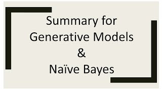 Summary for Generative Models  Naive Bayes  Machine Learning INF8245E  Lecture5  Part3 [upl. by Laerdna]