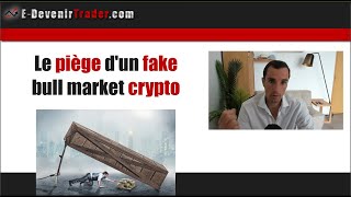 Crypto  Le piège dun fake bull market [upl. by Silbahc459]