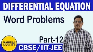 WORD Problems  Differential Equation  PART12  Class12 CBSE  IITJEE Maths [upl. by Ivy]