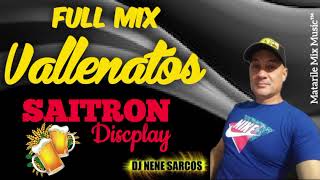 FULL MIX VALLENATOS 🔥 DJ NENE SARCOS 🔥 SAITRON DICPLAY [upl. by Margetts926]