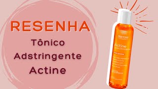 Resenha Tônico Adstringente Actine Darrow Poderoso Controla a Oleosidade e Diminui a Acne [upl. by Adnohrahs]