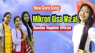 Mikron Gisa waal nandan Hagidok l New Garo song 2024 [upl. by Enirehtac]