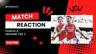 LATE DRAMA ARE YOU NOT ENTERTAINED ARSENAL 4  LEICESTER CITY 2  Match Reaction [upl. by Godric]