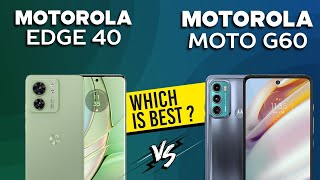 Motorola Edge 40 VS Motorola Moto G60  Full Comparison ⚡Which one is Best [upl. by Fitton]