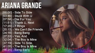 Ariana Grande 2024 MIX Best Songs  Side To Side Stuck With U Die For You Thank U Next [upl. by Morgun]