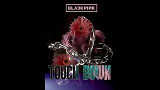 TOUCHDOWN  Blackpink IA original [upl. by Rapsag252]