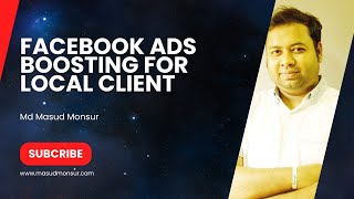 Facebook Ads Local Client Boosting For SME  Md Masud Monsur [upl. by Atikel]