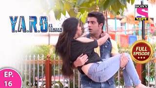 YARO Ka Tashan  Full Episode  Episode 16  25th February 2021 [upl. by Buckden]