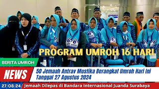 Kabar Umroh Hari Ini  Keberangkatan 50 Jemaah Antrav Mustika Hari Ini 27 Agustus 2024 [upl. by Garvey312]