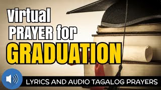 Virtual Graduation Prayer  Graduation Prayer Tagalog [upl. by Hachmin]