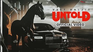 UNTOLD  VEET BALJIT Official Music Video  New Punjabi Song [upl. by Naji]