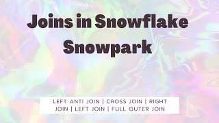 Day62 Joins in Snowflake Snowpark  Left Anti Join  Cross Join  Inner Join  Outer Join [upl. by Ariaet]