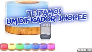 Review Umidificador Aromatizador Difusor de Aromas da Shopee  Ótimo Umidificador para Quarto 500ml [upl. by Evslin]