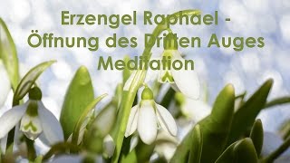 Öffnung des Dritten Auges mit Erzengel Raphael [upl. by Susette]