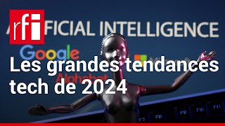 Quelles seront les grandes tendances Tech de 2024  • RFI [upl. by Senilec]