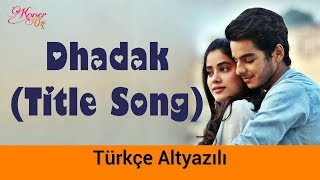 Dhadak Title Track  Türkçe Alt Yazılı  Ah Kalbim [upl. by Cynthla258]