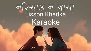 Naresauna maya  Karaoke sambandha ma sana sana jhagada Lisson Khadka [upl. by Nehgem]