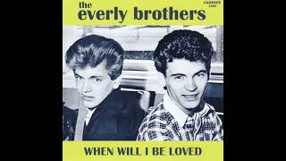 THE EVERLY BROTHERS quotWHEN WILL I BE LOVEDquot 1960 FULL BALANCED STEREO REMIX [upl. by O'Callaghan937]