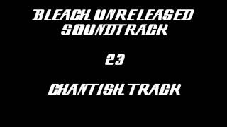 Bleach Unreleased Soundtrack  Chantish Track [upl. by Lorena]