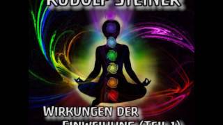 Rudolf Steiner Wirkungen der Einweihung 1 [upl. by Eelymmij]