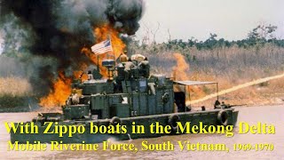 With Zippo Boats in the Mekong Delta Mobile Riverine Force South Vietnam 19691970 [upl. by Ellessig]