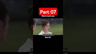 warm meet you part 7reels kdrama trendingshorts youtubeshortsviralreels romanticwarmmeetyou [upl. by Enilra]