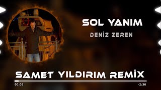 Deniz Zeren  Sol Yanım  Samet Yıldırım Remix [upl. by Raskin]