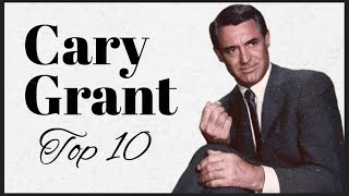 Top 10 Cary Grant Movies  Happy Birthday Cary [upl. by Alwitt]