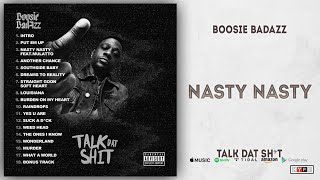 Boosie Badazz  Nasty Nasty Talk Dat Shit [upl. by Gnim]