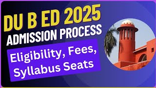 DU B ed 2025 Admission Process Cuet pg Du B ed Admission Details Eligibility feed Entrance sylla [upl. by Dey]