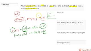 Aluminothermic process is used for the extraction of metals whose oxides are [upl. by Jp]