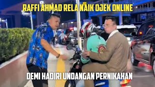 RAFFI AHMAD RELA NAIK OJEK ONLINE DEMI HADIRI UNDANGAN PERNIKAHAN [upl. by Chlo9]