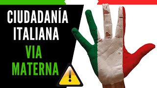 Ciudadanía Italiana VIA MATERNA  🔴Aclaración🔴 [upl. by Kristian456]