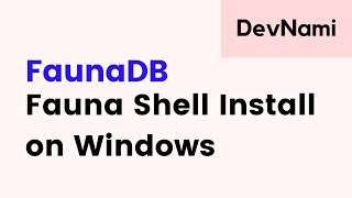 FaunaDB  How to Install Fauna Shell on Windows 10 [upl. by Zoldi26]