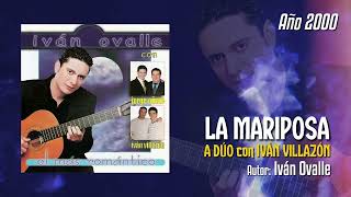 Iván Ovalle Feat Iván Villazón  La Mariposa [upl. by Ayaet981]