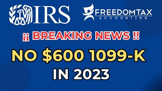 IRS Cancels 600 1099K Reporting Threshold Requirement for 2023 [upl. by Ng]