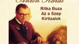 Anton Karas  Ritka Buza  Az a Szep  Kirtizalok [upl. by Yearwood]