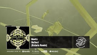 Neelix  Reflect Kularis Remix Official Audio [upl. by Aridan789]