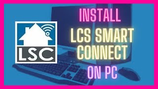 Install LCS Smart Connect on PC  Simple Setup Guide [upl. by Ssew]