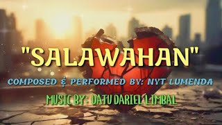 quotSALAWAHANquot  Nyt Lumenda  Original Song Official Lyric Video HD [upl. by Nevile]