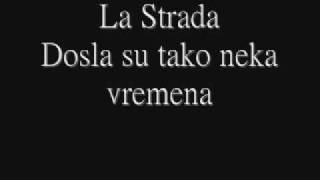 La StradaDosla su tako neka vremena [upl. by Julee524]