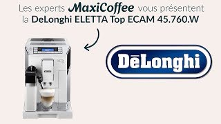 DeLonghi Eletta Top  Machine à café automatique  Le Test MaxiCoffee [upl. by Eulau]