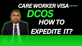 Care Worker Visa DCoS How to Expedite it [upl. by Cotsen]