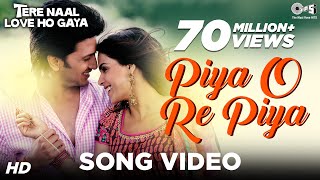 Piya O Re Piya Video Song  Tere Naal Love Ho Gaya  Riteish Deshmukh Genelia Dsouza  Atif Aslam [upl. by Tupler]