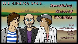 Something Short of Paradise  The Cinema Snob [upl. by Dloreg]