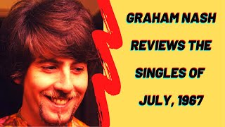 Graham Nash Reviews the Singles of July 1967 [upl. by Yelserp]